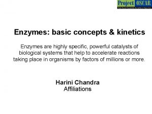 Enzymes basic concepts kinetics Enzymes are highly specific