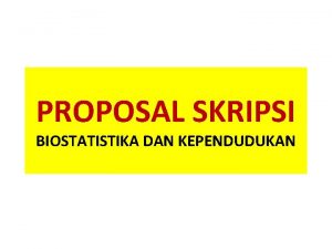 PROPOSAL SKRIPSI BIOSTATISTIKA DAN KEPENDUDUKAN Ruang Lingkup Penelitian