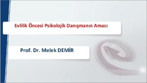 Evlilik ncesi Psikolojik Danmann Amac Prof Dr Melek