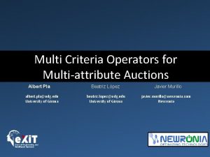Multi Criteria Operators for Multiattribute Auctions Albert Pla