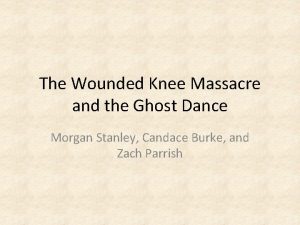 The Wounded Knee Massacre and the Ghost Dance