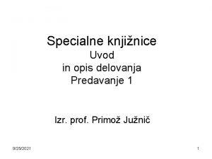 Specialne knjinice Uvod in opis delovanja Predavanje 1