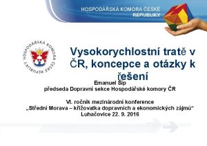 HOSPODSK KOMORA ESK www komora cz REPUBLIKY Vysokorychlostn