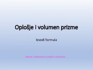 Oploje i volumen prizme Izvodi formula Naslov i