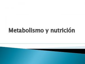 Metabolismo y nutricin Metabolismo celular Metabolismo celular CATABOLISMO