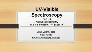 UVVisible Spectroscopy Part 2 Analytical chemistry III B