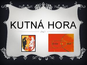 KUTN HORA KUTN HORA v Dve te zvna