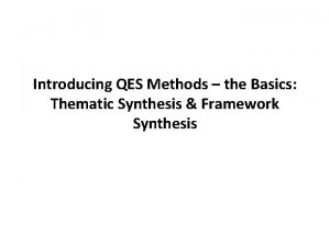 Introducing QES Methods the Basics Thematic Synthesis Framework