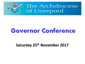 Governor Conference Saturday 25 th November 2017 Department