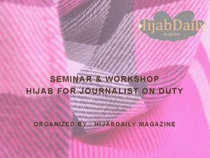 SEMINAR WORKSHOP HIJAB FOR JOURNALIST ON DUTY ORGANIZED