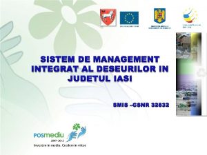 SISTEM DEproiectului MANAGEMENT Titlul INTEGRAT ALsubtitlu DESEURILOR IN