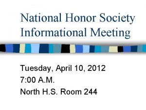 National Honor Society Informational Meeting Tuesday April 10