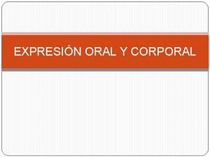 EXPRESIN ORAL Y CORPORAL LA AUDIENCIA Segn a