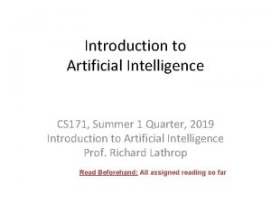 Introduction to Artificial Intelligence CS 171 Summer 1