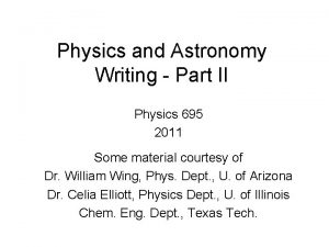 Physics and Astronomy Writing Part II Physics 695