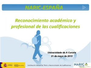 NARICESPAA Reconocimiento acadmico y profesional de las cualificaciones