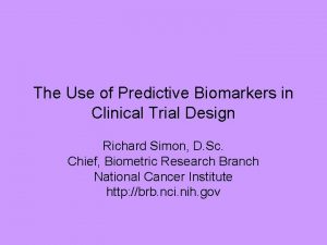 The Use of Predictive Biomarkers in Clinical Trial