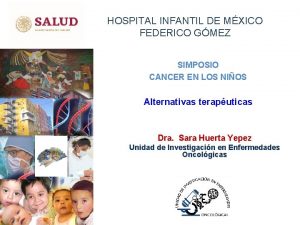 HOSPITAL INFANTIL DE MXICO FEDERICO GMEZ SIMPOSIO CANCER