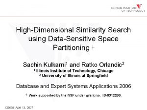 HighDimensional Similarity Search using DataSensitive Space Partitioning Sachin