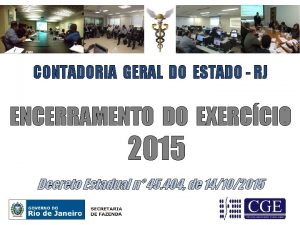 CONTADORIA GERAL DO ESTADO RJ ENCERRAMENTO DO EXERCCIO