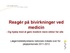 Reagr p bivirkninger ved medicin Og hjlp med