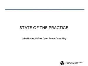 STATE OF THE PRACTICE John Horner QFree Open