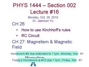 PHYS 1444 Section 002 Lecture 16 CH 26