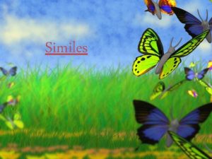 Similes Simile Riddle Look at the answers below