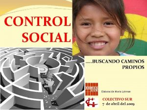 CONTROL SOCIAL BUSCANDO CAMINOS PROPIOS Elaboracin Maria Lohman