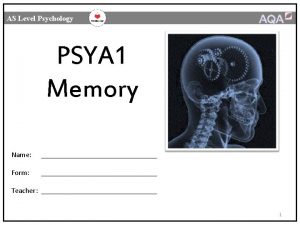 AS Level Psychology PSYA 1 Memory Name Form