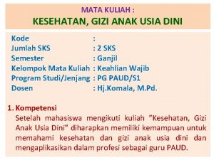 MATA KULIAH KESEHATAN GIZI ANAK USIA DINI Kode