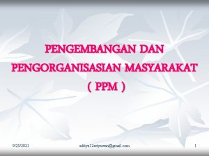 PENGEMBANGAN DAN PENGORGANISASIAN MASYARAKAT PPM 9252021 aditya 12