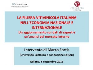 LA FILIERA VITIVINICOLA ITALIANA NELLECONOMIA NAZIONALE E INTERNAZIONALE