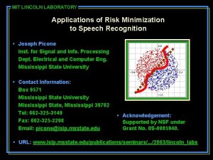 MIT LINCOLN LABORATORY Applications of Risk Minimization to
