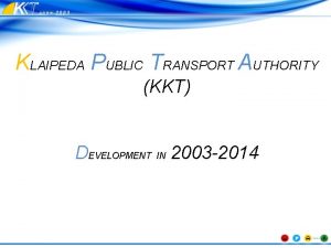 KLAIPEDA PUBLIC TRANSPORT AUTHORITY KKT DEVELOPMENT IN 2003