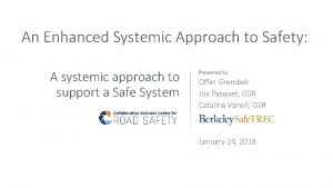 An Enhanced Systemic Approach to Safety A systemic