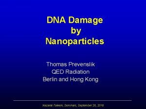 DNA Damage by Nanoparticles Thomas Prevenslik QED Radiation