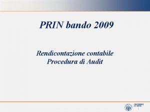 PRIN bando 2009 Rendicontazione contabile Procedura di Audit