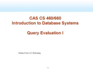 CAS CS 460660 Introduction to Database Systems Query