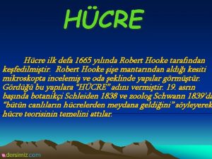HCRE Hcre ilk defa 1665 ylnda Robert Hooke