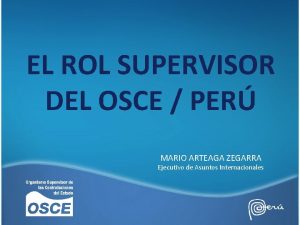 EL ROL SUPERVISOR DEL OSCE PER MARIO ARTEAGA