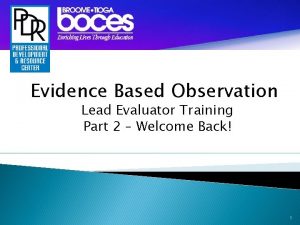 Evidence Based Observation Lead Evaluator Training Part 2