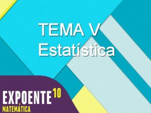 TEMA V Estatstica Introduo O trabalho dos estatsticos