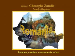 music Gheorghe Zamfir Lonely Shepherd Palaces castles monuments