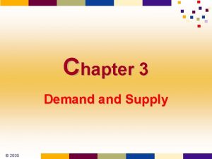 Chapter 3 Demand Supply 2005 Economic Principles Individual