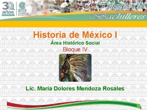 Historia de Mxico I rea Histrico Social Bloque