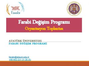 Farabi Deiim Program Oryantasyon Toplants ATATRK NIVERSITESI FARABI