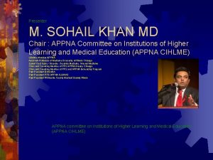 Presenter M SOHAIL KHAN MD Chair APPNA Committee