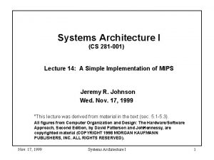 Systems Architecture I CS 281 001 Lecture 14