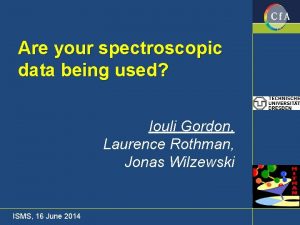 Are your spectroscopic data being used Iouli Gordon